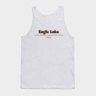 Eagle Lake Goose Hunting Capital Of The World Texas Tank Top